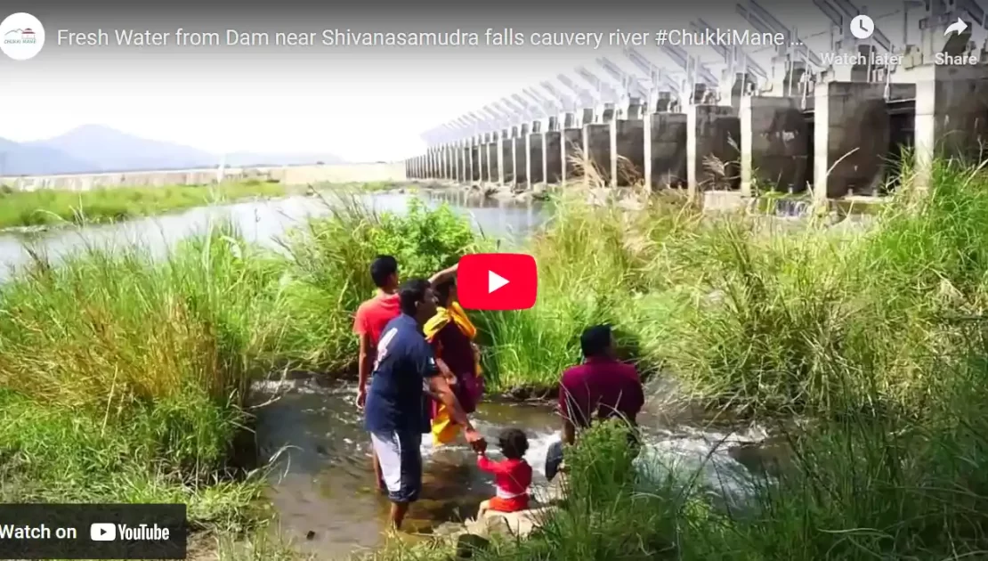 Fresh Water from Dam near Shivanasamudra falls cauvery river at ChukkiMane Resort